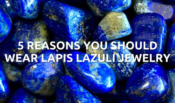 5 REASONS YOU SHOULD WEAR lapis lazuli JEWELRY - Orezza Jewelry